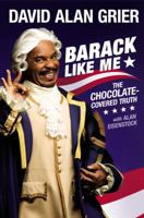 Barack Like Me: The Chocolate-Covered Truth (Touchstone Books) 1439156824 Book Cover