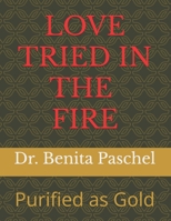 Love Tried by Fire: Purified as Gold B08DC84MJS Book Cover