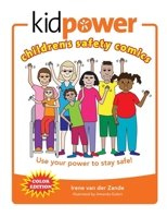 Kidpower Children's Safety Comics Color Edition: Use your power to stay safe! B0CV6WW7P6 Book Cover
