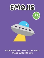 Pack, Ring, Sail, and Fly: An Emoji Image Guide for Kids B0F1LQBCLC Book Cover