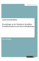 Psychologie in der Mediation. Konflikte, Konflikteskalation und deren Handhabung 3346254208 Book Cover