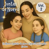 Juntas de Nuevo: Un Nuevo Capítulo de Amor, Sanación y Grandes Sueños (Spanish Edition) 1970515139 Book Cover