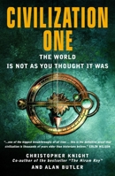 Civilization One: The World Is Not as You Thought it Was 1842930958 Book Cover