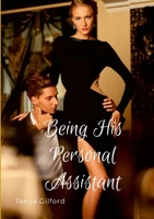 Being His Personal Assistant 1678054453 Book Cover