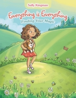 Everything Is Everything: Finding Your Magic 1982275987 Book Cover