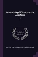 Iohannis Wyclif Tractatus de Apostasia: 9 1379013941 Book Cover