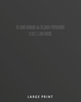 Blood Sugar and Blood Pressure 2 in 1 Log Book Large Print: 53 Weeks for Keeps Track Monitor of Sugar, BP and Pulse, 4 Readings Per Day Version Big Letters Support Low Vision and Visually Impaired or  165112003X Book Cover