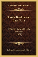 Nowele Konkursowe Czas V1-2: Pierwszy Uczen Et Listy Narcyzy (1897) 1168021146 Book Cover