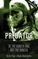 Predator: Be the Hunter and Not the Hunted 1628542233 Book Cover