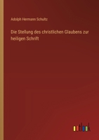 Die Stellung des christlichen Glaubens zur heiligen Schrift 3386413471 Book Cover