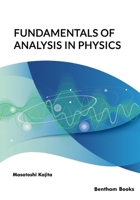 Fundamentals of Analysis in Physics 9815049127 Book Cover