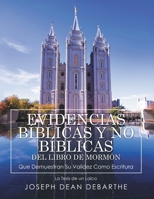 EVIDENCIAS BÍBLICAS y NO BÍBLICAS DEL LIBRO de MORMÓN Que Demuestran Su Validez Como Escritura: La Tesis de un Laico (Spanish Edition) B0FNQ2PKTB Book Cover