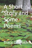 A Short Story and Some Poems 1793074763 Book Cover