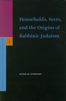 Households, Sects, and the Origins of Rabbinic Judaism 0871708248 Book Cover