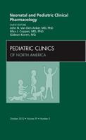 Neonatal and Pediatric Clinical Pharmacology, An Issue of Pediatric Clinics 1455749184 Book Cover