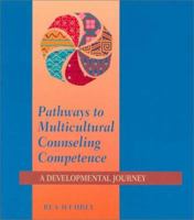 Pathways to Multicultural Counseling Competence: A Developmental Journey (Counseling) 0534338496 Book Cover