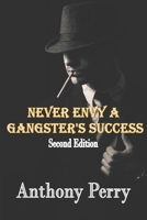 Never Envy a Gangster's Success B08XLGGFZW Book Cover