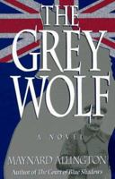 The Grey Wolf: A Novel 0446341487 Book Cover