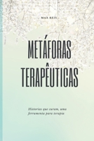 Metáforas Terapêuticas: Historias que curam, uma Ferramenta para terapia (Portuguese Edition) B0DRTFQ1NN Book Cover