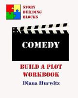 Comedy: Build A Plot Workbook 1490532773 Book Cover