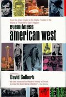 Eyewitness to the American West: From the Aztec Empire to the Digital Frontier in the Words of Those Who Saw it Happen 0140280545 Book Cover