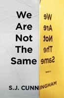 We Are Not The Same: A Contemporary Novel 1964369010 Book Cover