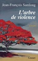 L'Arbre de violence 224649401X Book Cover