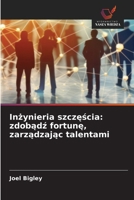 Inzynieria szczescia: zdobadz fortune, zarzadzajac talentami (Polish Edition) 6208533716 Book Cover