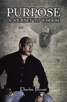 Purpose: A Journey to Wisdom 1524656631 Book Cover