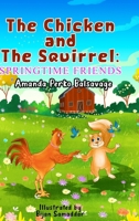 The Chicken and The Squirrel: Springtime Friends B0FWHRMN22 Book Cover