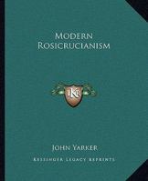 Modern Rosicrucianism 1425333176 Book Cover