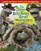 Sock Puppet Theater Presents the Three Billy Goats Gruff: A Make & Play Production 1515766829 Book Cover