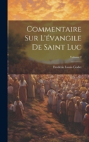 Commentaire Sur L'évangile De Saint Luc; Volume 2 1021885061 Book Cover