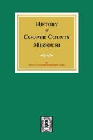 Cooper County, Missouri, a History Of. 0893088951 Book Cover