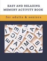 Easy and Relaxing memory activity book for adults & seniors: Extra large print word search puzzle book for grandma grandpa seniors and adults, Fun Game and Activity Book for Dementia and Alzheimers Pa B09T668NW5 Book Cover