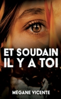 Et soudain il y a toi (French Edition) 232259976X Book Cover