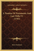 A Treatise of Testaments and Last Wills (The English experience, its record in early printed books published in facsimile) 1021086614 Book Cover