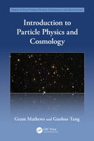 Introduction to Particle Physics and Cosmology (Series in High Energy Physics, Cosmology and Gravitation) 1032657030 Book Cover