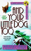 And Your Little Dog, Too (Dog Lover's Mystery) 0425162427 Book Cover