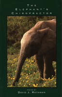 The Elephant's Chiropractor 0965715906 Book Cover