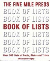 The Five Mile Press Book of Lists: Over 500 Lists of Facts, Stats and Trivia 1741247950 Book Cover