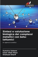 Sintesi e valutazione biologica dei complessi metallici con beta-lattamici (Italian Edition) 6630572661 Book Cover