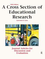 A Cross Section of Educational Research: Journal Articles for Discussion & Evaluation 1884585655 Book Cover