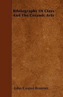 Bibliography of Clays and the Ceramic Arts 102200686X Book Cover