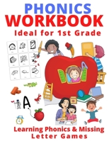 Phonics Workbook Ideal for 1st Grade: Learning Phonics & Missing Letter Games B08FRZS8L1 Book Cover