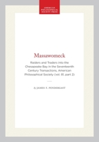 The Massawomeck: Raiders and Traders into Chesapeake Bay in the Seventeenth Century (Transactions of the American Philosophical Society) 0871698129 Book Cover