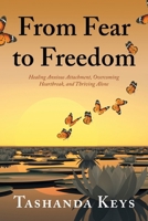 From Fear to Freedom: Healing Anxious Attachment, Overcoming Heartbreak, and Thriving Alone B0DZJ3W4QH Book Cover
