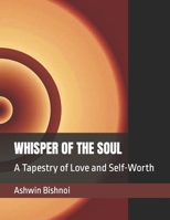 WHISPER OF THE SOUL: A Tapestry of Love and Self-Worth B0C6P8J5NZ Book Cover