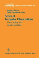 Series of Irregular Observations: Forecasting and Model Building (Applied Probability) 0387962638 Book Cover