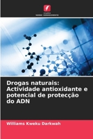 Drogas naturais: Actividade antioxidante e potencial de protecção do ADN 6205289512 Book Cover